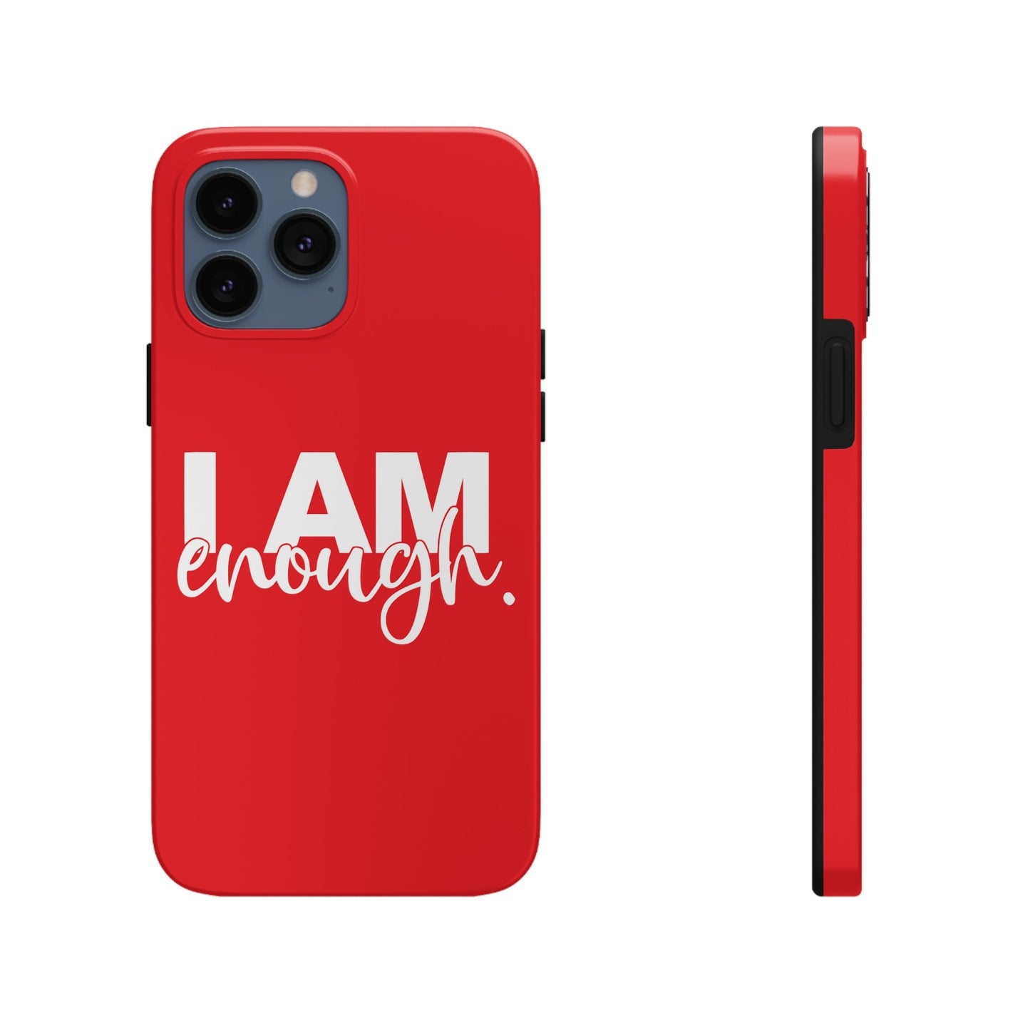 I Am Enough! in Fierce Red - Tough iPhone Cases