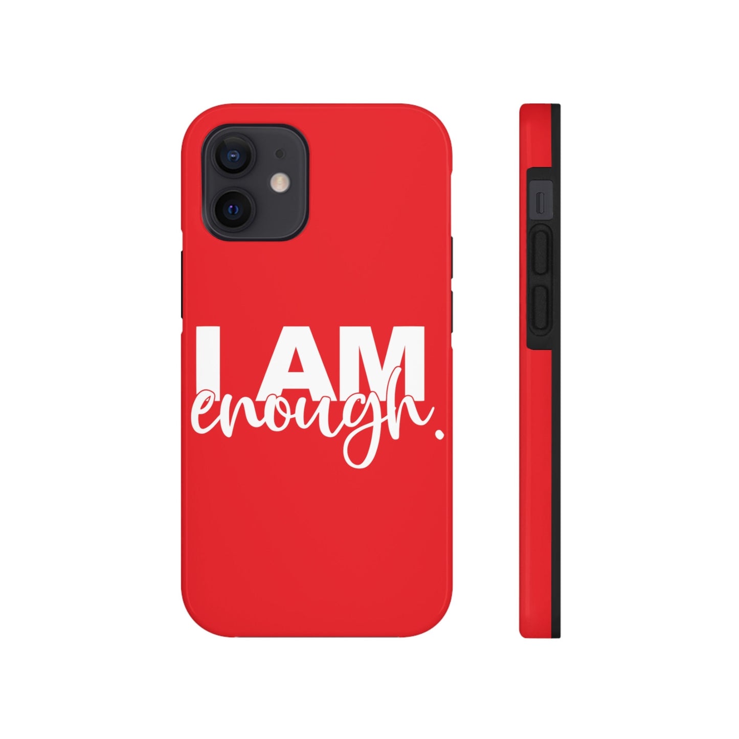 I Am Enough! in Fierce Red - Tough iPhone Cases