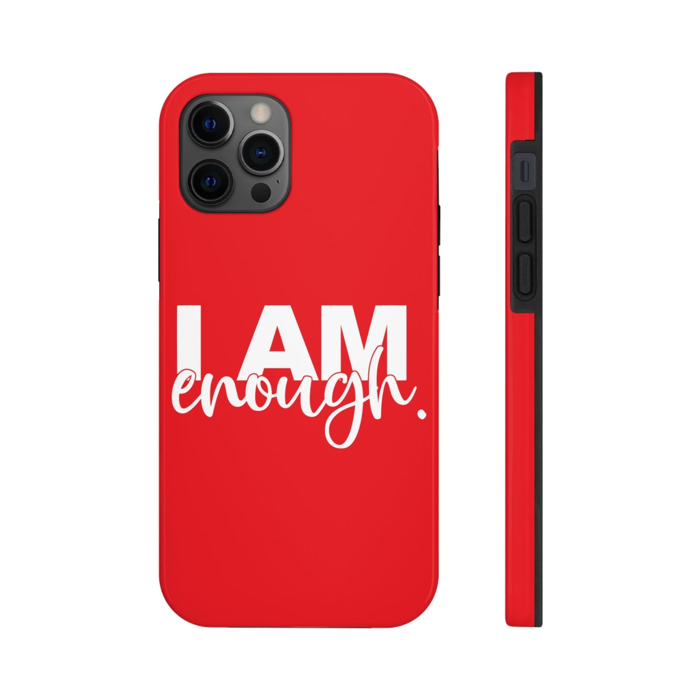 I Am Enough! in Fierce Red - Tough iPhone Cases