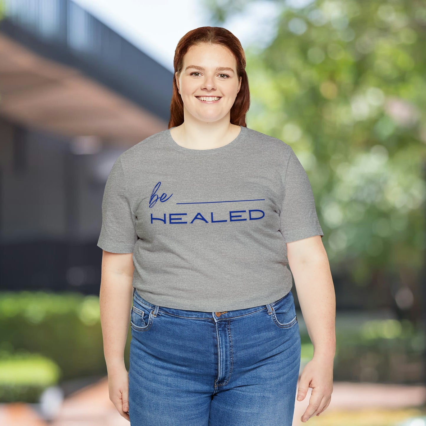 Be Healed Tee!