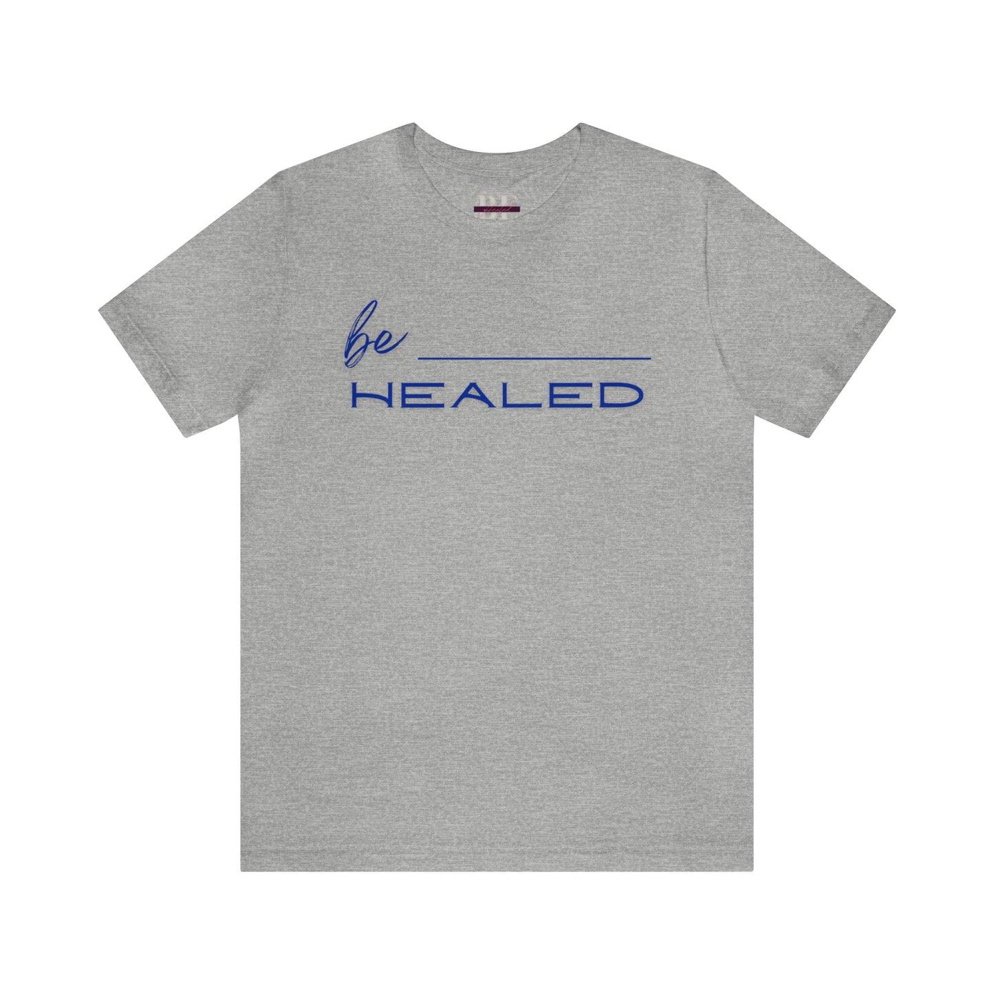 Be Healed Tee!